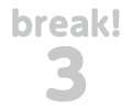 break! 3